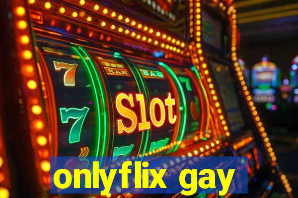 onlyflix gay